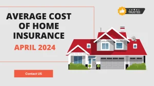 Average Cost of Home Insurance in April 2024