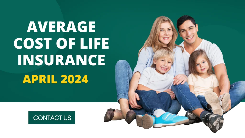 Average Cost Of Life Insurance In April 2024